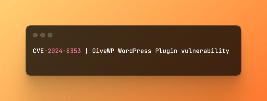 CVE-2024-8353 | GiveWP wordpress plugin is vulnerable to PHP object injection