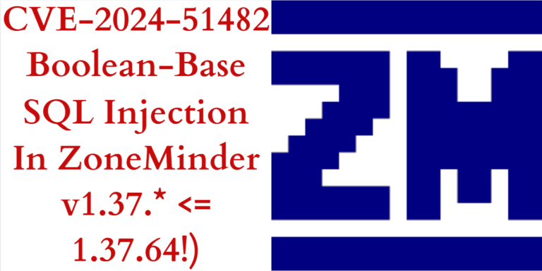 CVE-2024-51482 | Boolean-Base SQL Injection In ZoneMinder v1.37.* <= 1.37.64